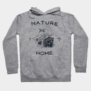 NATURE IS MY HOME Hoodie